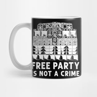 Free Party Is Not A Crime! Mug